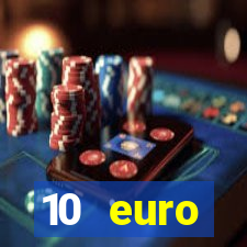 10 euro startguthaben ohne einzahlung casino