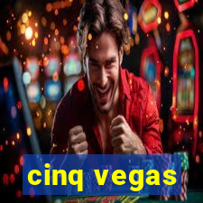 cinq vegas