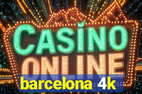 barcelona 4k