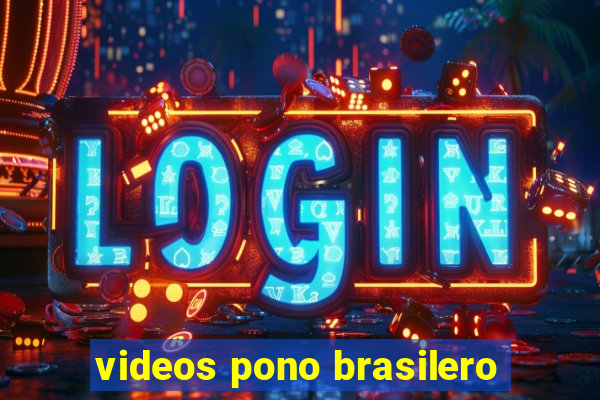 videos pono brasilero