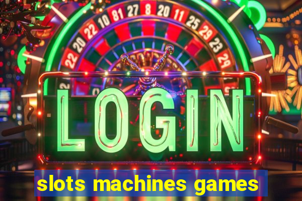 slots machines games