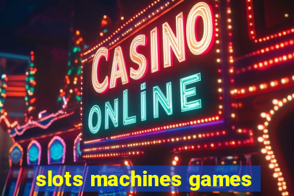 slots machines games