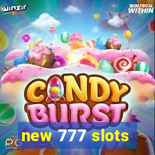 new 777 slots