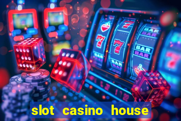 slot casino house of fun