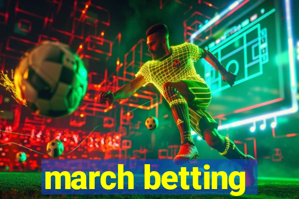 march betting