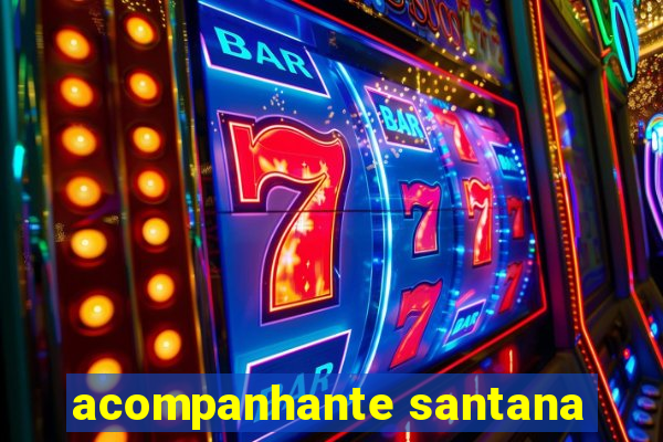 acompanhante santana