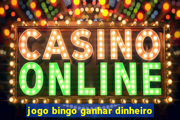 jogo bingo ganhar dinheiro