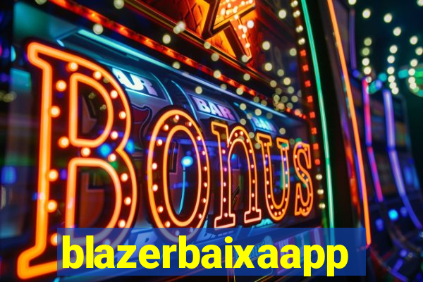 blazerbaixaapp