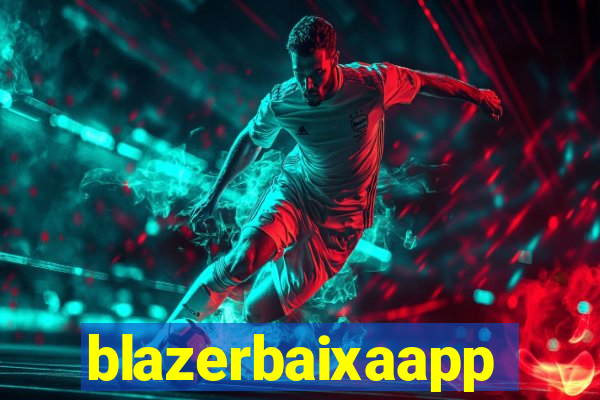 blazerbaixaapp