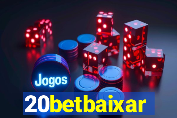 20betbaixar