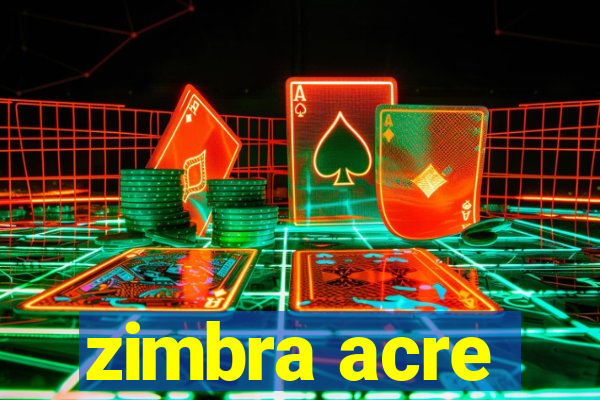 zimbra acre