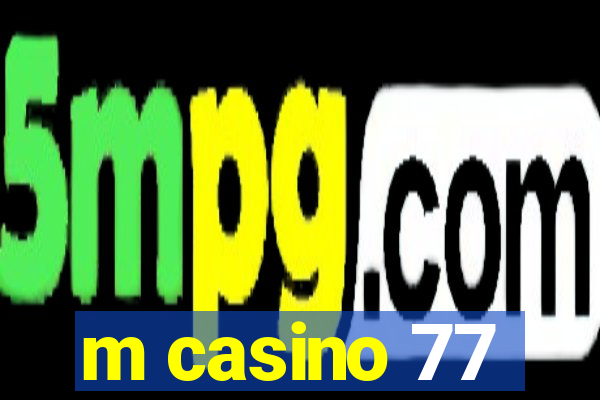 m casino 77