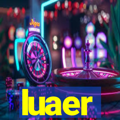 luaer