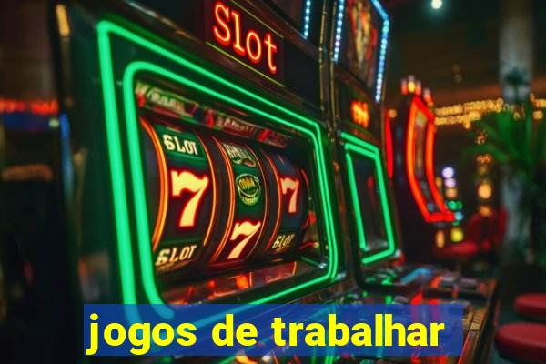 jogos de trabalhar