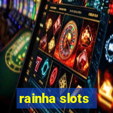 rainha slots