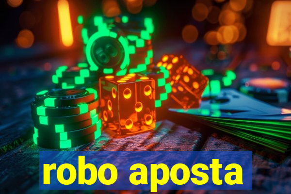 robo aposta