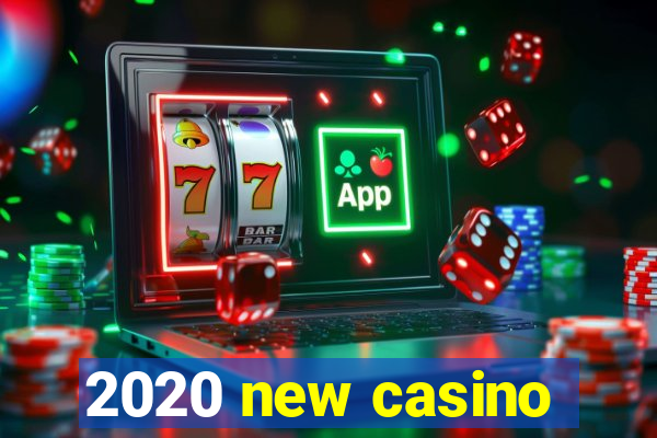 2020 new casino