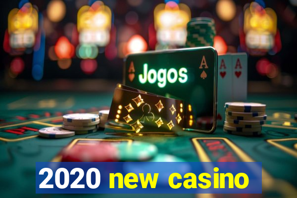 2020 new casino