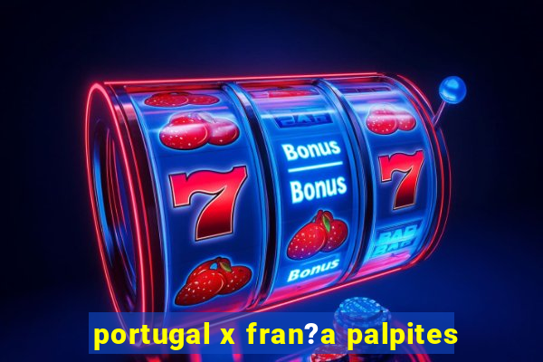 portugal x fran?a palpites