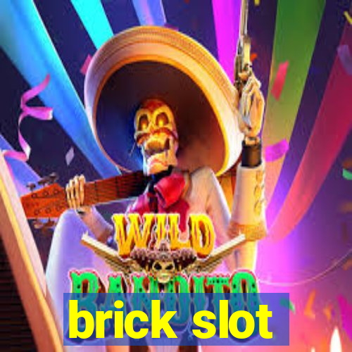 brick slot