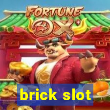 brick slot