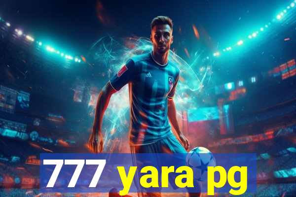 777 yara pg