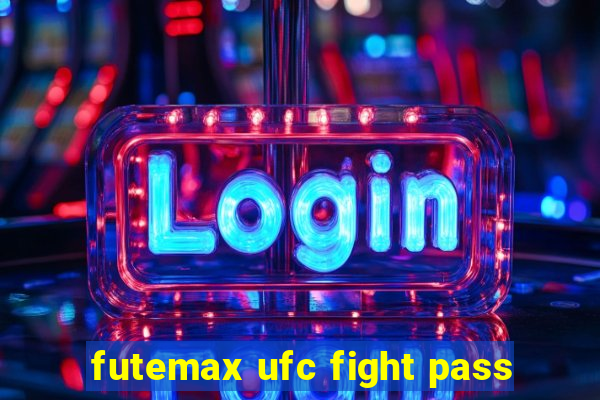 futemax ufc fight pass