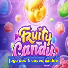 jogo dos 3 copos casino