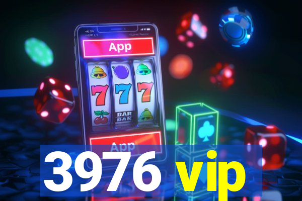 3976 vip