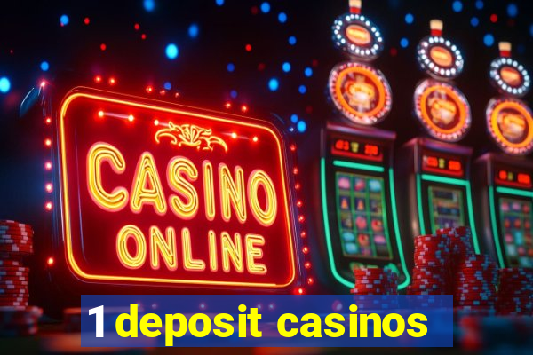 1 deposit casinos