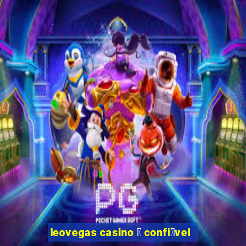 leovegas casino 茅 confi谩vel