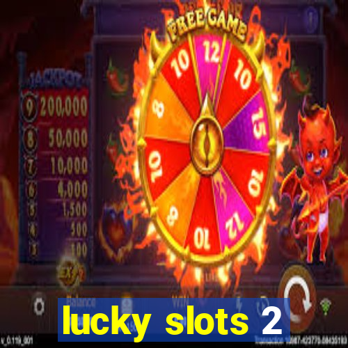 lucky slots 2