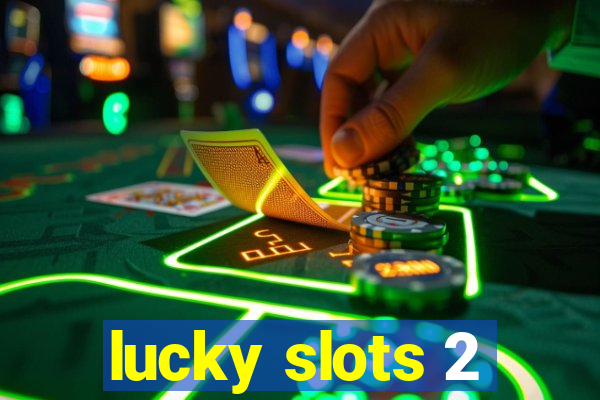 lucky slots 2