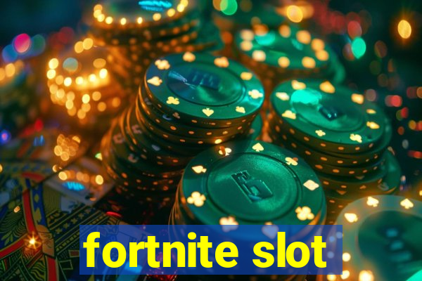 fortnite slot