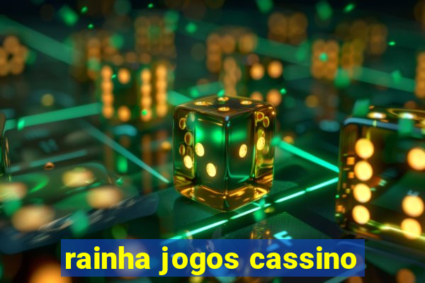 rainha jogos cassino