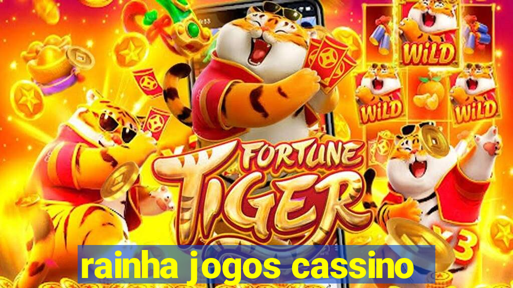 rainha jogos cassino