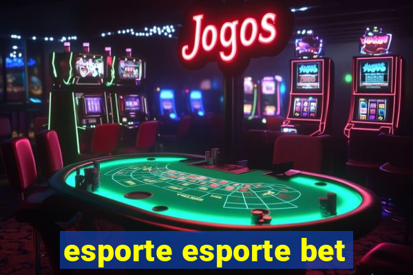 esporte esporte bet