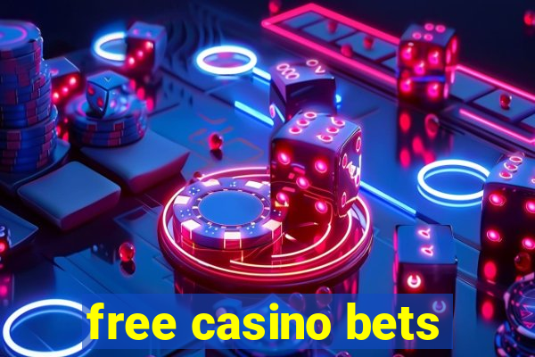 free casino bets