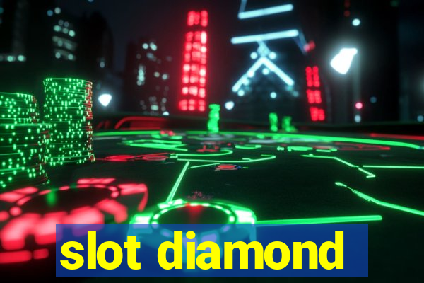 slot diamond