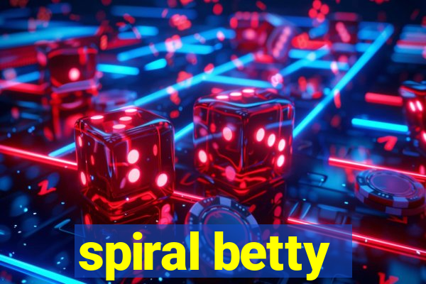 spiral betty