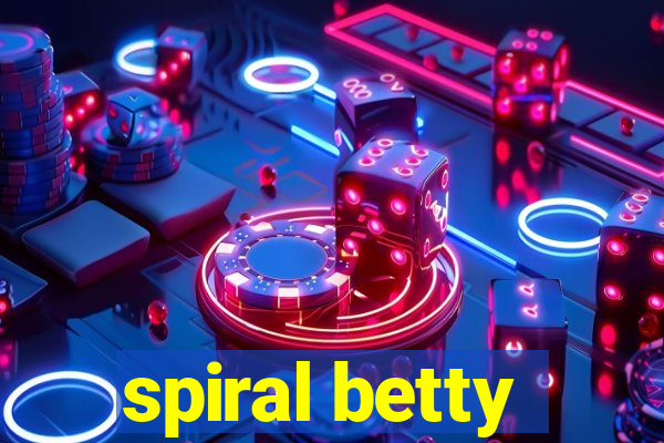 spiral betty