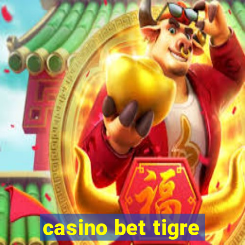 casino bet tigre