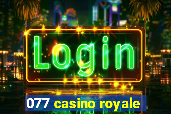 077 casino royale