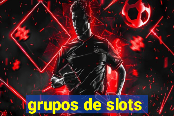 grupos de slots