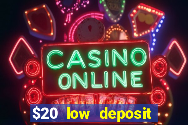 $20 low deposit casinos in nz