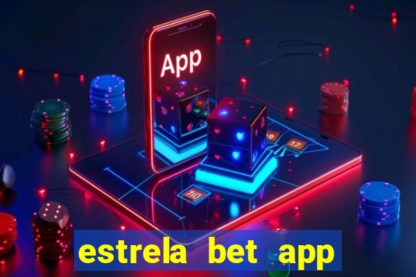 estrela bet app login entrar