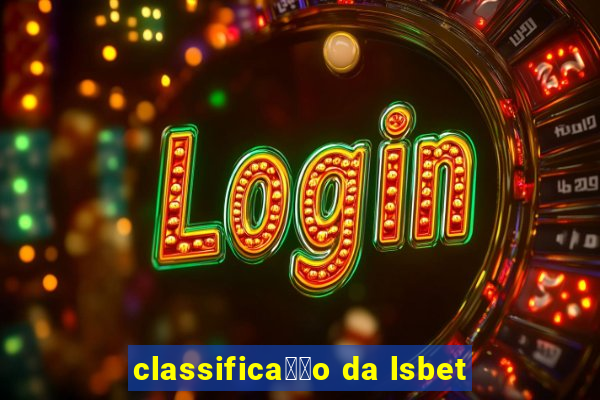 classifica莽茫o da lsbet