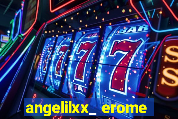 angelilxx_ erome