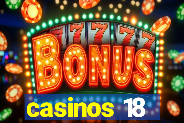 casinos 18