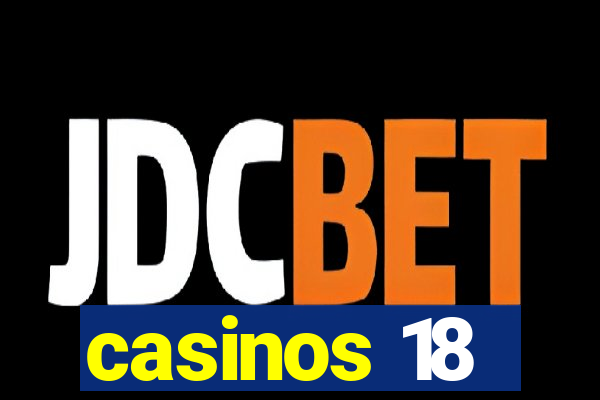 casinos 18